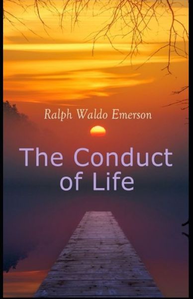 Cover for Ralph Waldo Emerson · The Conduct of Life (Taschenbuch) [Illustrated edition] (2021)