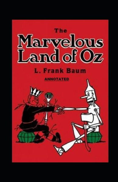 Cover for L Frank Baum · The Marvelous Land of Oz Annotated (Paperback Book) (2021)