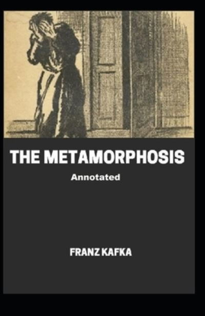 Cover for Franz Kafka · The Metamorphosis Annotated (Paperback Book) (2021)