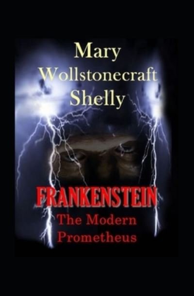 Cover for Mary Shelley · Frankenstein: or The Modern Prometheus (Classic illustrated) (Paperback Bog) (2021)