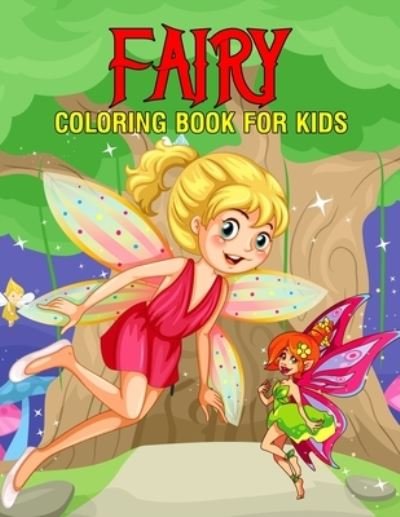 Cover for Pixelart Studio · Fairy Coloring Book for Kids: Fun and Cute Fairies Coloring Activity Book for Girls, Boys, Toddler, Preschooler &amp; Kids - Ages 4-8 (Paperback Bog) (2021)