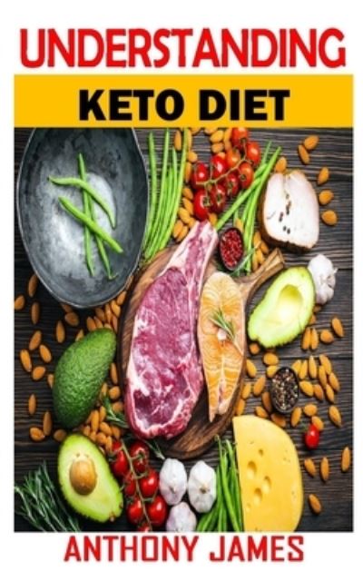 Cover for Anthony James · Understanding Keto Diet (Paperback Book) (2020)