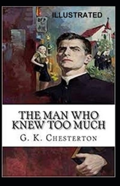 Cover for Gilbert Keith Chesterton · Man Who Knew Too Much Illustrated (N/A) (2020)