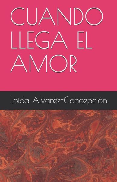 Cover for Loida Alvarez-Concepcion · Cuando Llega El Amor (Paperback Book) (2018)