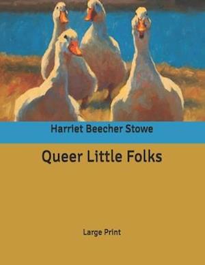 Cover for Harriet Beecher Stowe · Queer Little Folks (Paperback Book) (2020)