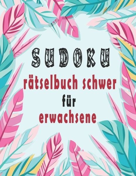 Cover for Bk Sudoku Schwer · Sudoku ratselbuch schwer fur erwachsene (Taschenbuch) (2020)