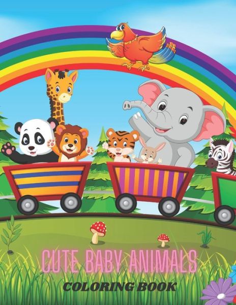 Cover for Alice Dunaway · Cute Baby Animals - Coloring Book (Paperback Book) (2020)