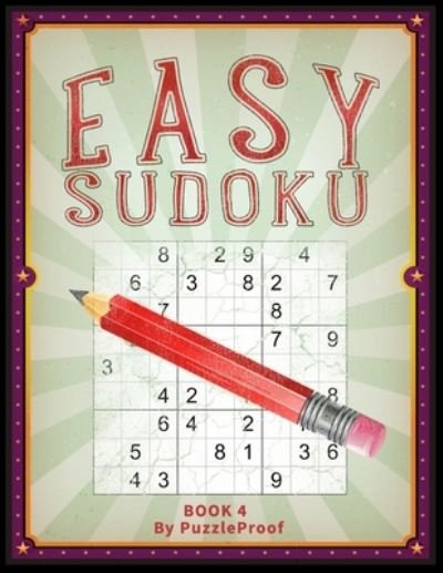 Cover for P Proof · Easy Sudoku Puzzle Book For Adults - With Solutions - Large Print - Book 4 (Paperback Book) (2020)