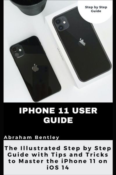 Cover for Abraham Bentley · Iphone 11 User Guide (Paperback Book) (2021)