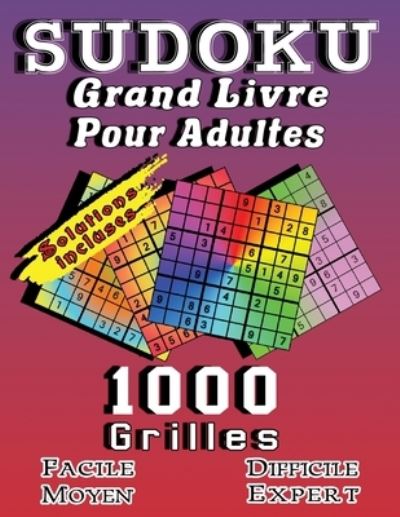 Cover for Im Grilles Design · SUDOKU Grand Livre Pour Adultes, Solutions Incluses, 1000 Grilles, Facile, Moyen, Difficile et Expert (Paperback Book) (2021)