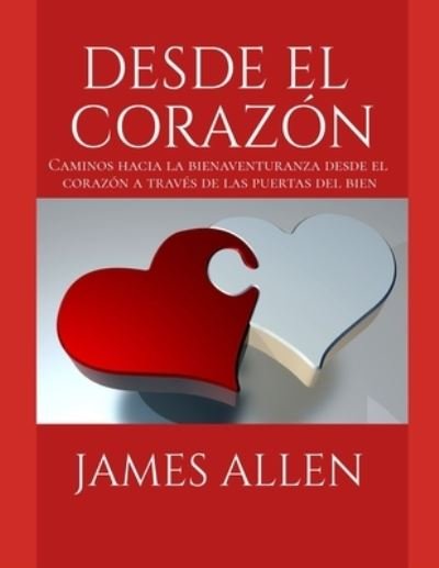 Cover for James Allen · Desde El Corazon (Pocketbok) (2021)