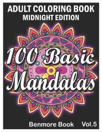 Cover for Benmore Book · 100 Basic Mandalas Midnight Edition (Paperback Book) (2021)