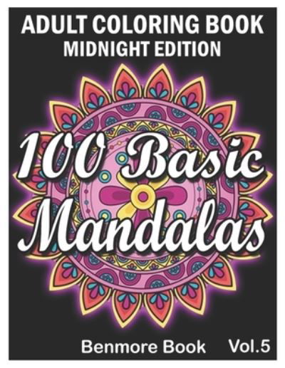 Cover for Benmore Book · 100 Basic Mandalas Midnight Edition (Taschenbuch) (2021)