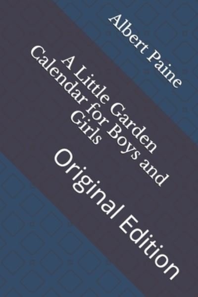 Cover for Albert Bigelow Paine · A Little Garden Calendar for Boys and Girls (Paperback Book) (2021)