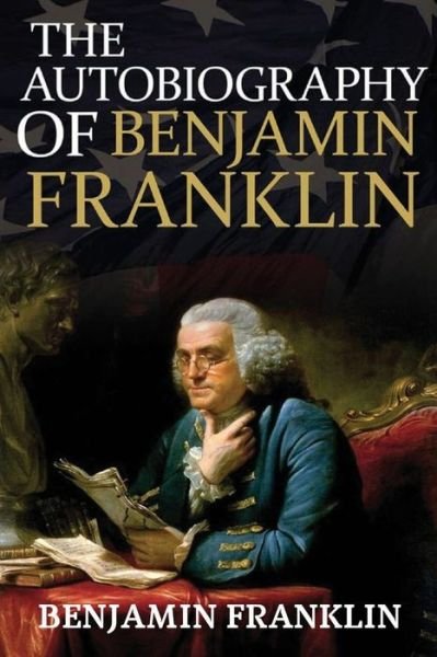 Cover for Benjamin Franklin · The Autobiography of Benjamin Franklin (Annotated) (Paperback Bog) (2021)