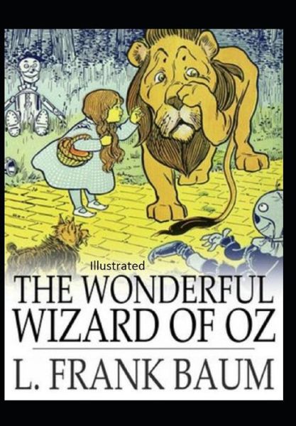 Cover for Lyman Frank Baum · The Wonderful Wizard of Oz Illustrated (Paperback Book) (2021)