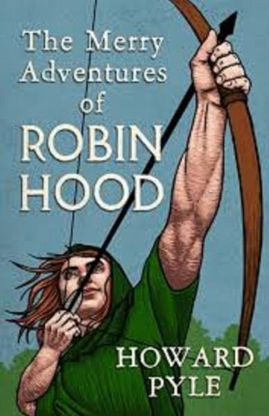 The Merry Adventures of Robin Hood Illustrated - Howard Pyle - Books - Independently Published - 9798747774735 - May 2, 2021