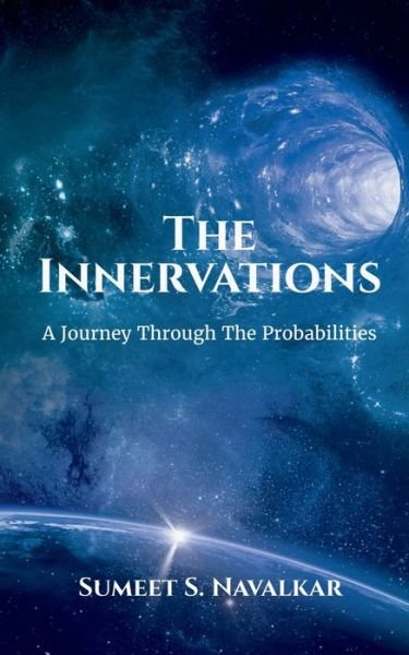 Cover for Sumeet S Navalkar · The Innervations: A Journey Through The Probabilities (Paperback Book) (2022)