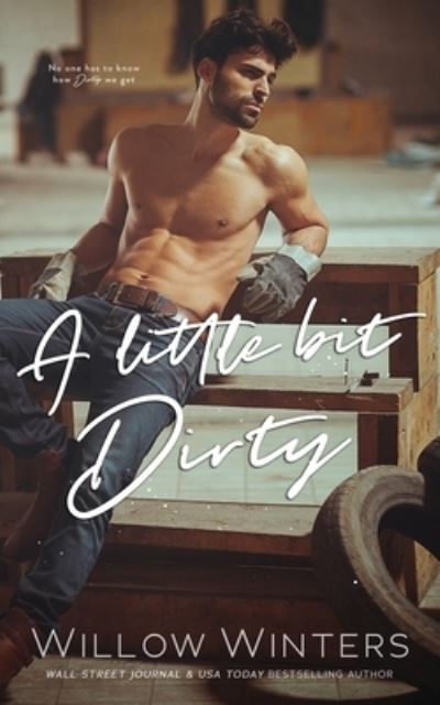 Cover for Willow Winters · Little Bit Dirty (Book) (2022)