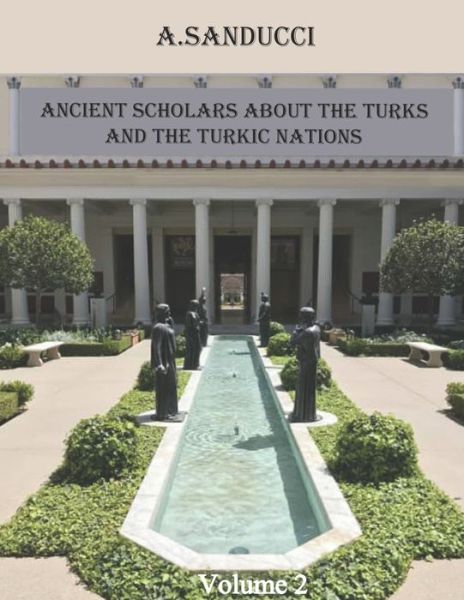 Cover for A Sanducci · Ancient Scholars about the Turks and the Turkic Nations. Volume 2. (Paperback Book) (2022)