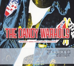 Cover for Dandy Warhols · 13 Tales From Urban Bohemia (CD) [Deluxe edition] (2013)