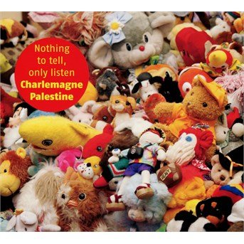 Cover for Charlemagne Palestine · Nothing to tell, only listen (CD)