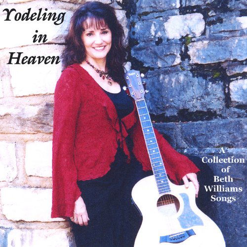 Cover for Beth Williams · Yodelin in Heaven (CD) (2003)