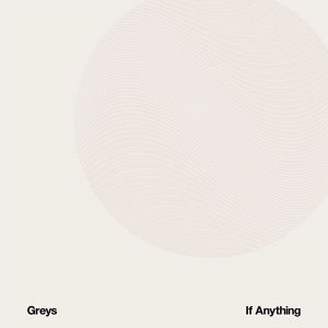 Cover for Greys · If Anything (CD) (2014)