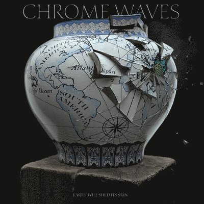Cover for Chrome Waves · Earth Will Shed Its Skin (LP) (2023)