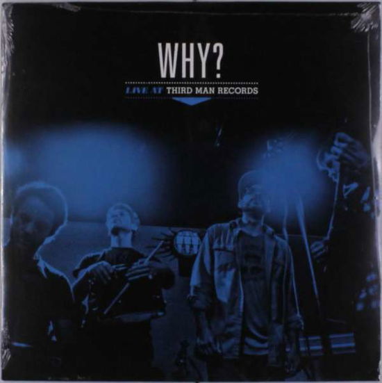 Live at Third Man Records - Why? - Musique - Third Man - 0813547026736 - 9 novembre 2018