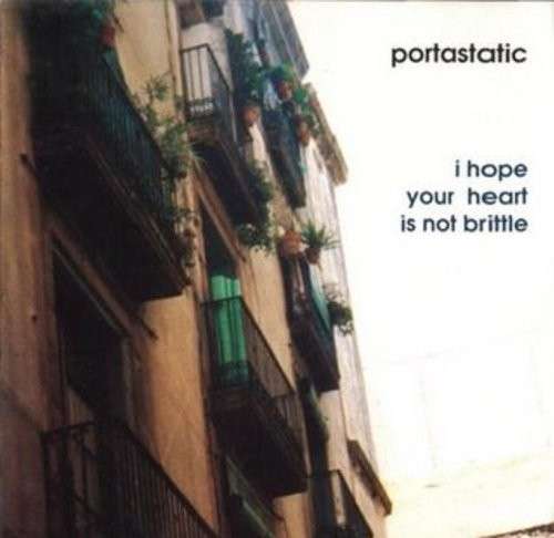 Cover for Portastatic · I Hope Your Heart is Not Brittle (CD) (2010)