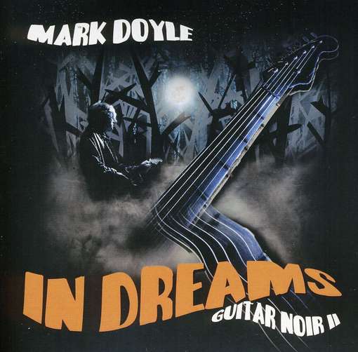 Cover for Mark Doyle · In Dreams: Guitar Noir II (CD) (2011)