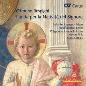 Cover for Kaminski / Suh / Berlin Radio Choir · Ottorino Respighi: Lauda Per La Nativita Del (CD) (2015)