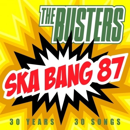 Cover for The Busters · Ska Bang 87-30 Years, 30 Songs (Live) (CD) (2016)