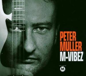 M-vibez - Peter Muller - Musique - MULLER - 4039967000736 - 16 juillet 2003