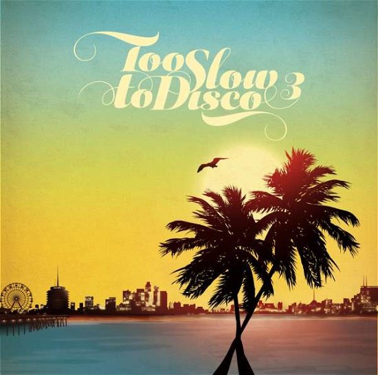 Cover for Too Slow to Disco 3 / Various (CD) (2017)