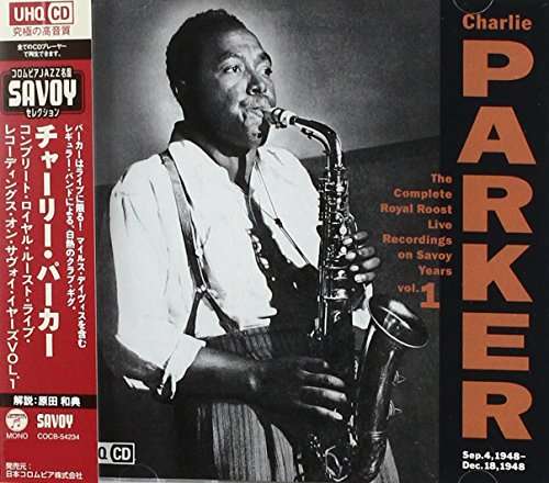 Complete Royal Roost on Savoy 1 - Charlie Parker - Música - COLUMBIA - 4549767031736 - 8 de dezembro de 2017