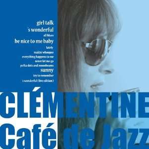 Cafe De Jazz - Clementine - Muzyka - ANCHOR RECORDS - 4571217140736 - 22 września 2010