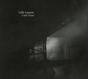 Cover for Lalle Larsson · Until Never (CD) (2015)