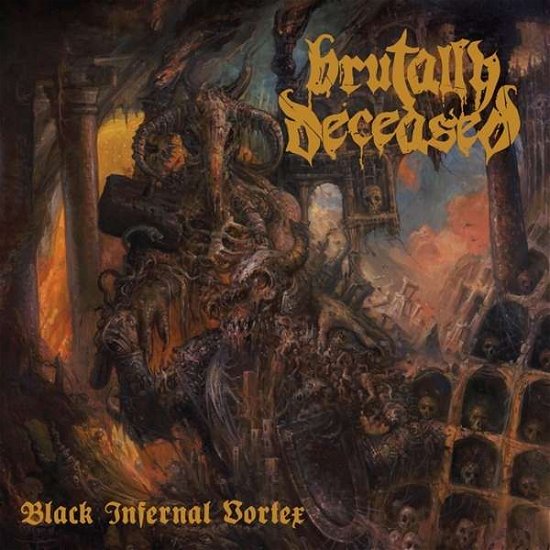 Black Infernal Vortex - Brutally Deceased - Musik - DOOMENTIA RECORDS - 8592735003736 - 2. oktober 2015