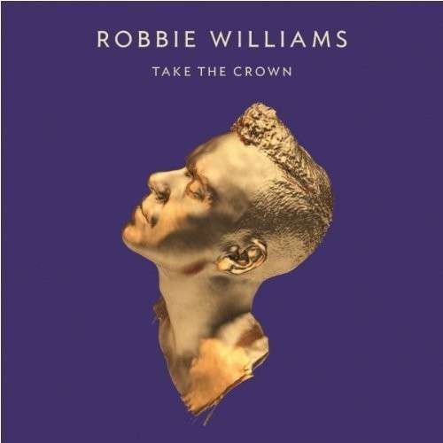 Cover for Robbie Williams · Take the Crown (Standard) (CD) (2012)