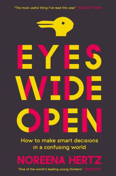 Cover for Noreena Hertz · Eyes Wide Open: How to Make Smart Decisions in a Confusing World (Taschenbuch) (2014)