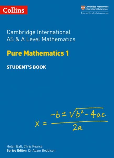 Cover for Helen Ball · Cambridge International AS &amp; A Level Mathematics Pure Mathematics 1 Student’s Book - Collins Cambridge International AS &amp; A Level (Paperback Book) [Edition edition] (2018)