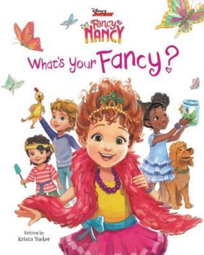 Cover for Krista Tucker · Fancy Nancy What's Your Fancy? (Book) (2019)