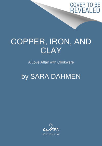 Cover for Sara Dahmen · Copper, Iron, and Clay: A Smith's Journey (Hardcover Book) (2020)