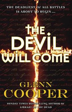 The Devil Will Come - Glenn Cooper - Książki - Cornerstone - 9780099545736 - 27 października 2011