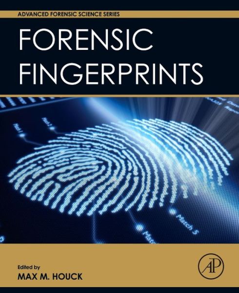 Cover for Max Houck · Forensic Fingerprints - Advanced Forensic Science Series (Hardcover Book) (2016)