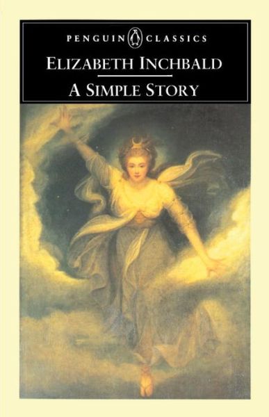 A Simple Story - Elizabeth Inchbald - Bücher - Penguin Books Ltd - 9780140434736 - 29. August 1996