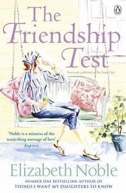 Cover for Elizabeth Noble · The Friendship Test (Paperback Book) [1. wydanie] (2010)