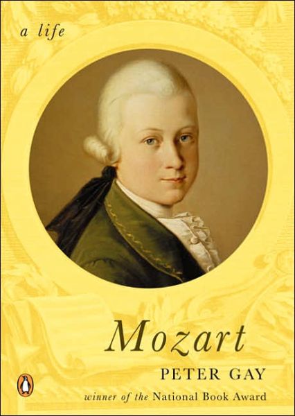 Mozart: A Life - Peter Gay - Kirjat - Penguin Putnam Inc - 9780143037736 - tiistai 29. elokuuta 2006